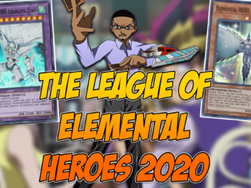 Yu-Gi-Oh! Deck Profile The League of Elemental Heroes 2020