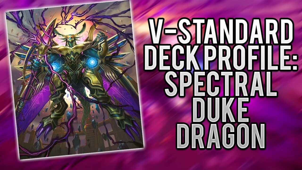V-Standard Deck Profile: Spectral Duke Dragon